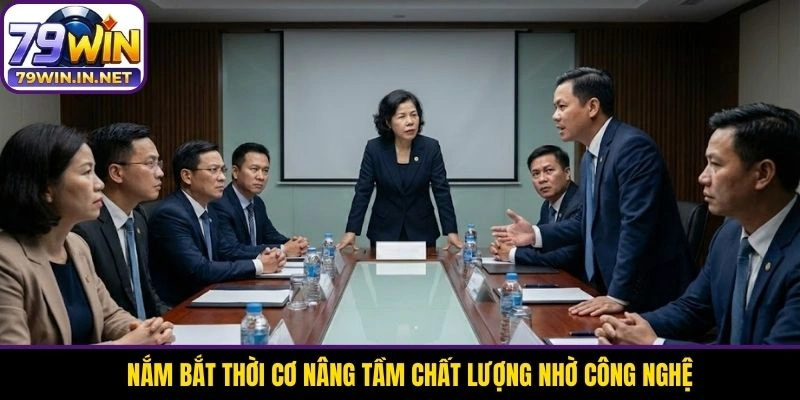 Nắm bắt thời cơ nâng tầm chất lượng nhờ công nghệ Nắm bắt thời cơ nâng tầm chất lượng nhờ công nghệ