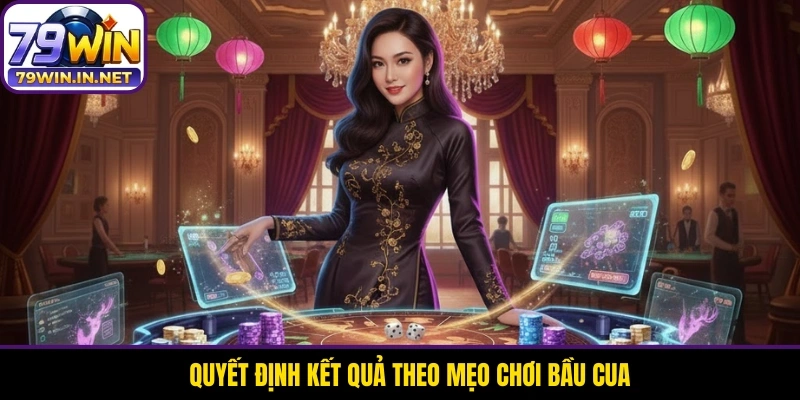 Quyết định kết quả theo mẹo chơi Bầu Cua Quyết định kết quả theo mẹo chơi Bầu Cua